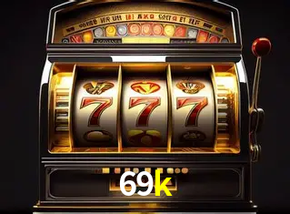 Descubra o Mundo do Cassino Online com 69k